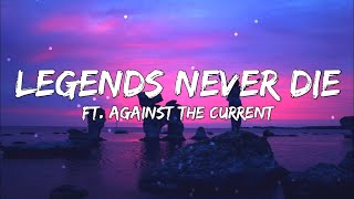 Legends Never Die Lyrics Ft Against The Current 1Hour Loop [upl. by Atsirhcal]