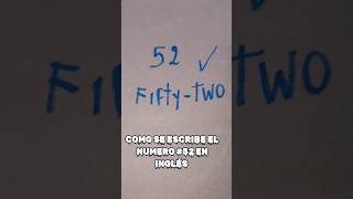 COMO SE ESCRIBE EL NUMERO 52 EN INGLES 🧠 como aprenderesfacil aprender viralvideo [upl. by Somerset]