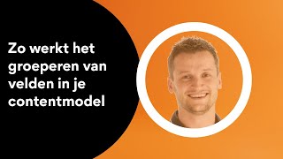 Nieuwe CMS functionaliteit Groepeer Velden in je Content Model [upl. by Aicilaanna]