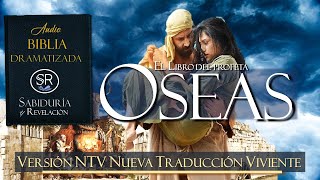 EL LIBRO DE OSEAS 📘 AUDIO BIBLIA ✅✅✅ NTV DRAMATIZADA NUEVA TRADUCCIÓN VIVIENTE ✔✔✔ [upl. by Amled951]