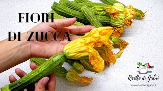 FIORI DI ZUCCA RICETTA Facilissima economica e DELIZIOSA Riciclare gli albumi  RICETTE DI GABRI [upl. by Nealey12]