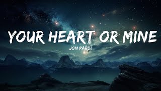 Jon Pardi  Your Heart Or Mine Lyrics  15p LyricsLetra [upl. by Itsrik]