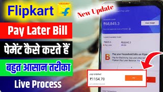 How To Pay Flipkart Pay Later Payment  Flipkart Pay Later Bill Payment Kaise Kare  Full Process [upl. by Ativak678]