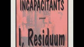 Incapacitants  I Residuum Full Album [upl. by Adah715]