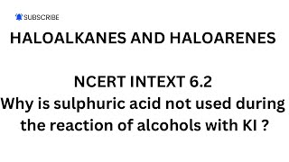 Why is sulphuric acid not used during the reaction of alcohols with KI   NCERT Intext 62 [upl. by Mook]