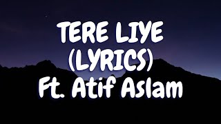 Tere liye full song With LYRICS by Atif Aslam musical mania [upl. by Ahcsropal]