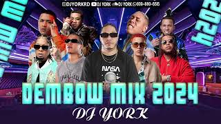 DEMBOW MIX  2024 LOS MAS PEGADO DJ YORK LA EXCELENCIA EN MEZCLA [upl. by Alemac]