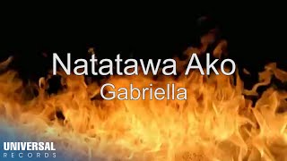 Gabriella  Natatawa Ako Official Lyric Video [upl. by Ahsieat46]