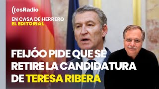 Editorial Luis Herrero Feijóo pide al Gobierno que retire la candidatura de Teresa Ribera [upl. by Manny599]