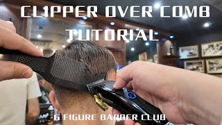 CLIPPER OVER COMB TUTORIAL  HOW TO CUT HAIR  6 FIGURE BARBER CLUB [upl. by Nmutua961]