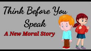 Think before you speak Story  Moral Story  Childrenia English Story  Short Story in English [upl. by Ainimre]