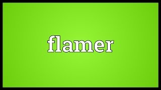 Flamer Meaning [upl. by Atinad]