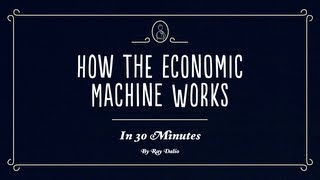 How The Economic Machine Works by Ray Dalio [upl. by Tirb]