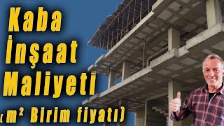 Kaba İnşaat Maliyeti  m²  Birim Fiyatları [upl. by Meihar237]