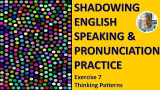 Shadowing English Speaking Practice 7  Thinking Patterns [upl. by Berneta]