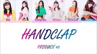 PRODUCE48 프로듀스48  ♬HandClap Color Coded Lyrics ENG [upl. by Zere859]