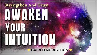 Strengthen Your Intuition Guided Meditation  Trust amp Awaken Psychic Abilities Develop Intuition [upl. by Narbig]