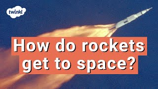 How Does a Rocket Get to Space  Quick Science Lesson  Twinkl [upl. by Ailices777]