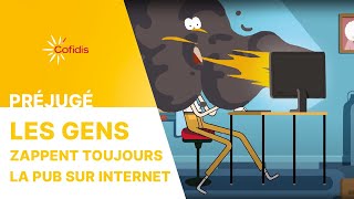 Les gens zappent toujours la pub sur internet  Pourquoi  I Préjugé I Cofidis [upl. by Evanthe]