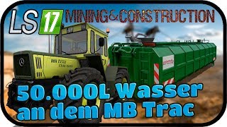 50 000L am MB Trac 1800 006  LS17 MINING amp CONSTRUCTION ECONOMY ★FARMING SIMULATOR 17 [upl. by Irik955]