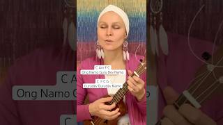 Ong Namo Guru Dev Namo  Kundalini Mantras  Snatam Kaur version Ukulele Chords [upl. by Loferski]