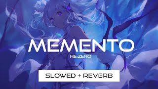 Memento  ReZero S2 ED Slowed  Reverb [upl. by Kauffmann]