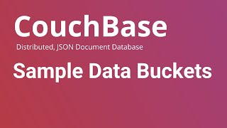 CouchBase  How to Load Sample Data Bucket [upl. by Yttig]