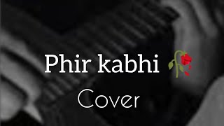 Phir Kabhi 🥀 Cover by Atul Pandit [upl. by Chucho732]