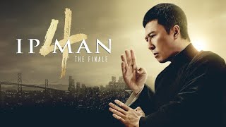 Ip Man 4 The Finale 2019 Movie  Donnie Yen Wu Yue Vanness Wu  updates Review amp Facts [upl. by Cis]