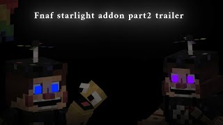 Fnaf starlight addon Part2 trailer [upl. by Akcirred]