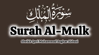 Surah AlMulk Quran Recitation Sheikh Qari Muhammad Asghar Abbasi سورةالملک Surat Al Mulk ♥️ [upl. by Rhona314]