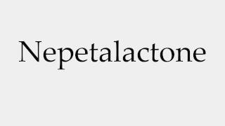 How to Pronounce Nepetalactone [upl. by Rasec]