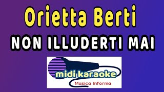 Orietta Berti  NON ILLUDERTI MAI  karaoke [upl. by Lalaj]