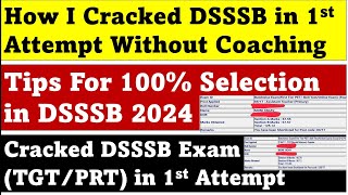 How to Crack DSSSB in First Attempt Without Coaching  How to get 100 Selection My Experience [upl. by Skye659]