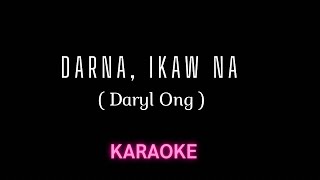 𝐃𝐀𝐑𝐍𝐀 𝐈𝐊𝐀𝐖 𝐍𝐀 Karaoke  Daryl Ong [upl. by Vaasta176]