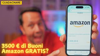 COME AVERE BUONI AMAZON GRATIS Fino a 3500 € [upl. by Yornek]