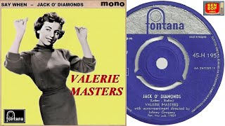 VALERIE MASTERS  Say When  Jack O Diamonds 1959 [upl. by Aidnahs932]