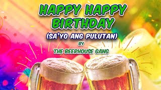 HAPPY BIRTHDAY SAYO ANG PULUTAN  The Beerhouse Gang Lyric Video OPM [upl. by Amargo]