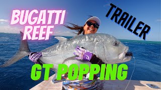 Bugatti Reef GT Popping Great Barrier Reef Fishing Trailer [upl. by Mag]