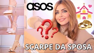 COMPRO SCARPE DA SPOSA SU ASOS Modelli belli ma anche PACCHIANI Haul matrimonio piedi tasci [upl. by Enila761]