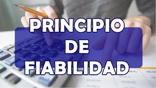 PRINCIPIO DE FIABILIDAD  CONTABILIDAD [upl. by Wyler]