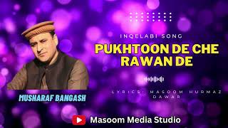 Pukhtoon De Che Rawan De  Musharaf Bangash Pashto New Song  Masoom Hurmaz Dawar  2023 [upl. by Suciram]