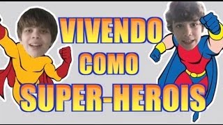 VIVENDO COMO SUPERHERÓIS EPISÓDIO 1 [upl. by Mahala]