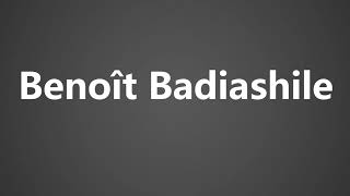 How to Pronounce Benoit Badiashile [upl. by Akirrehs]