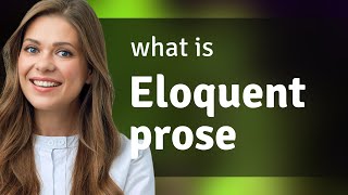 Understanding Eloquent Prose Enhancing Your English Skills [upl. by Metzger]