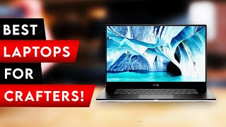 Top 5 Best Laptop For Crafters In 2024 ✅ [upl. by Dorene278]