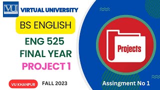 ENG 525 Final Year Project 1  Fall 2023 Assignment 1  BS English  Virtual University  Research [upl. by Valoniah]