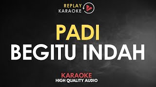 Karaoke Begitu Indah  Padi HQ Audio [upl. by Rento]