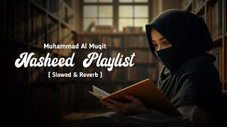 Nasheeds playlistquot Muhammad Al Muqit Nasheed SpedupSlowed amp reverb  Arabic Nasheed without music [upl. by Mroz]