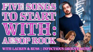 5 Songs To Start With  Aesop Rock  Infectious Groove Music [upl. by Nikos192]